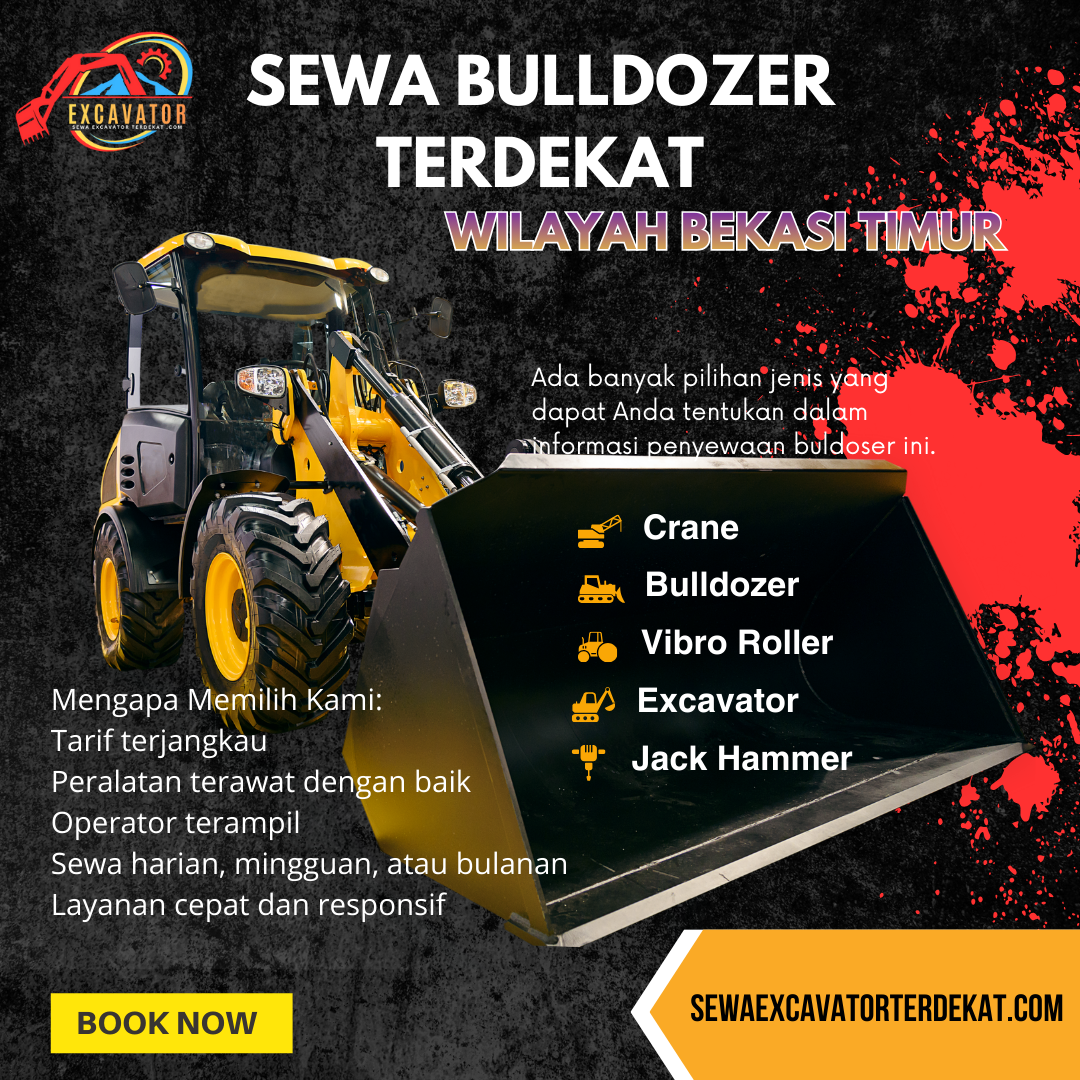 Harga Sewa Bulldozer Bekasi Timur Terbaru untuk Proyek Perumahan & Infrastruktur