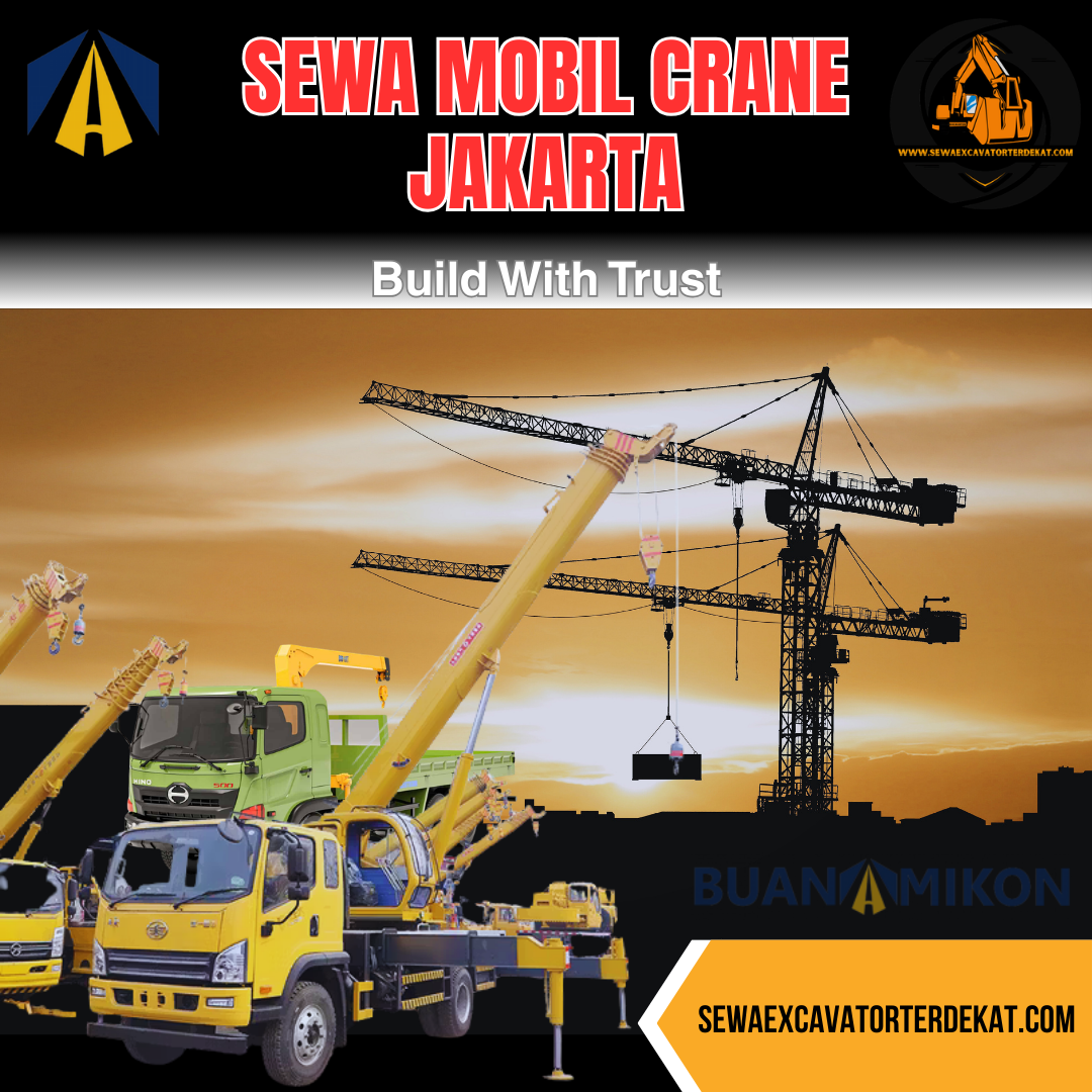 Harga Sewa Crane Jakarta Terbaru – Murah & Siap Kirim ke Lokasi Proyek