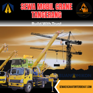 Harga Sewa Crane Tangerang Terbaru – Murah & Siap Kirim ke Lokasi Proyek