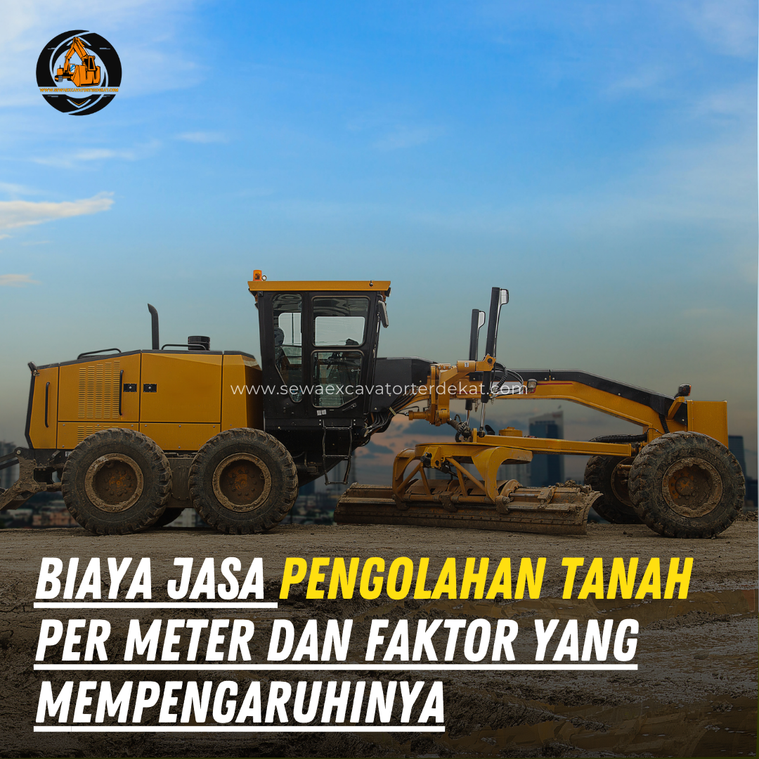 Biaya Jasa Pengolahan Tanah Per Meter dan Faktor yang Mempengaruhinya Secara Lengkap