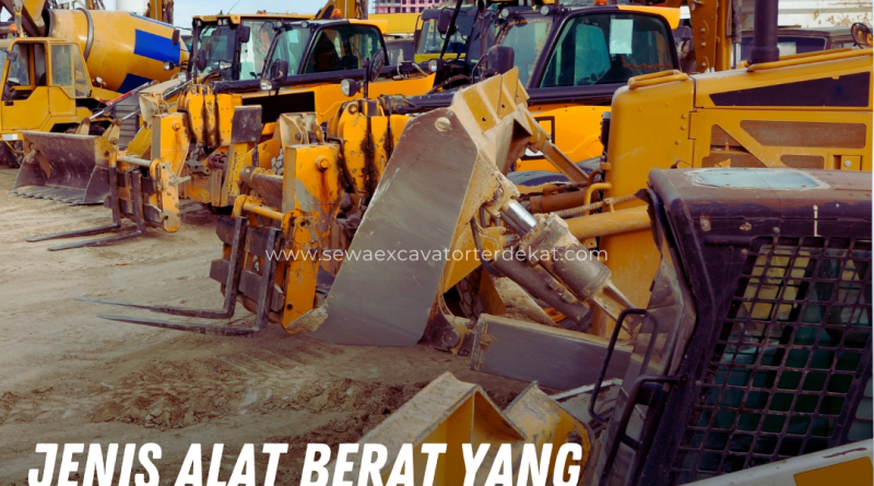 Jenis Alat Berat yang Digunakan untuk pengolahan tanah