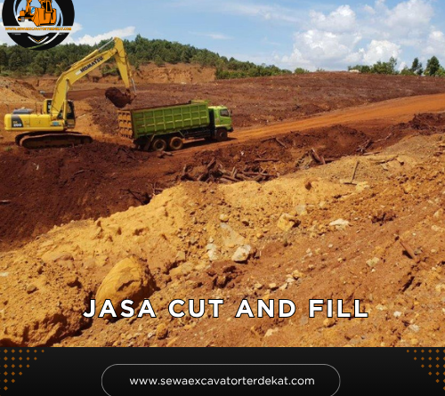Jasa Cut and Fill Murah Terdekat | Rental Alat Berat Terbaru