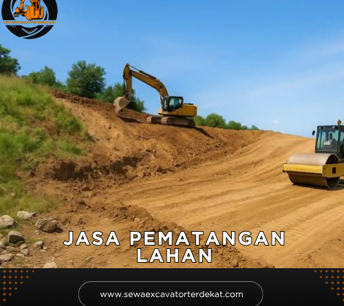 Jasa Pematangan Lahan Murah Terdekat | Rental Alat Berat Terbaru