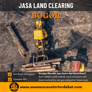 Jasa Land Clearing Bogor | Harga Pembersihan Lahan & Alat Berat
