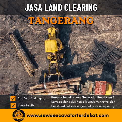 Jasa Land Clearing Tangerang | Harga Pembukaan & Pembersihan Lahan