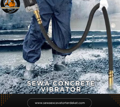 Sewa Sewa Concrete Vibrator Terdekat | Rental Alat Berat Terbaru