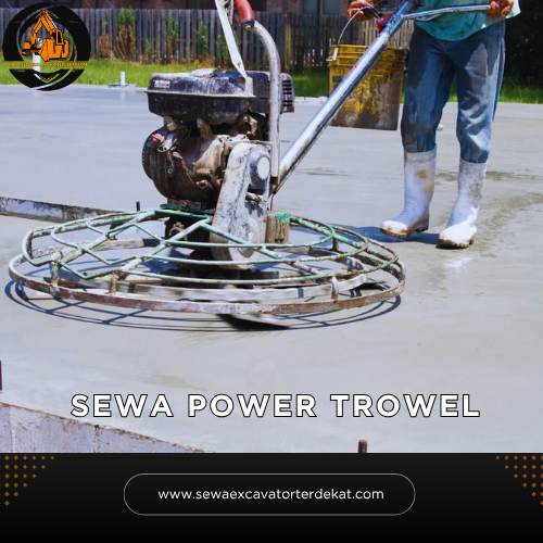 Sewa Power Trowel BetonTerdekat | Rental Alat Berat Terbaru