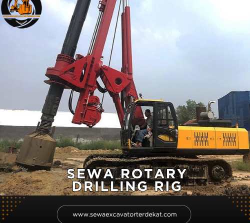 Sewa Rotary Drilling Rig Murah Terdekat | Rental Alat Berat Terbaru