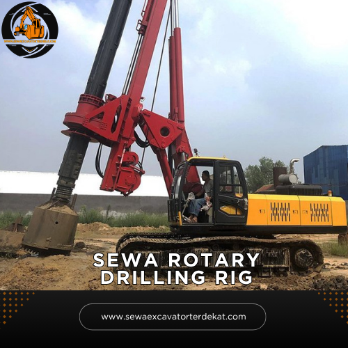 Sewa Rotary Drilling Rig Murah Terdekat | Rental Alat Berat Terbaru